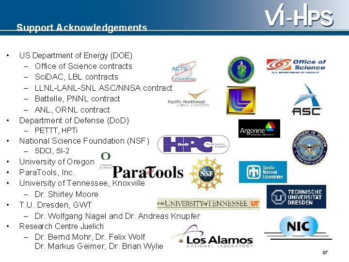 Support Acknowledgements • US Department of Energy (DOE) • – Office of Science contracts