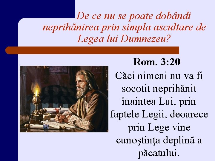 De ce nu se poate dobândi neprihănirea prin simpla ascultare de Legea lui Dumnezeu?