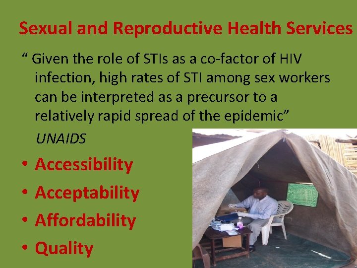 Sexual and Reproductive Health Services “ Given the role of STIs as a co-factor Sexual and Reproductive Health Services “ Given the role of STIs as a co-factor