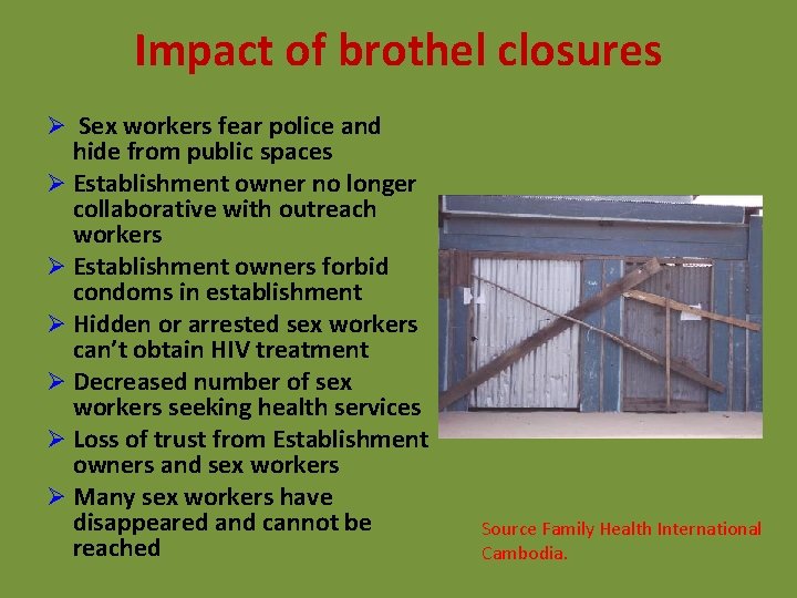 Impact of brothel closures Ø Sex workers fear police and hide from public spaces Impact of brothel closures Ø Sex workers fear police and hide from public spaces