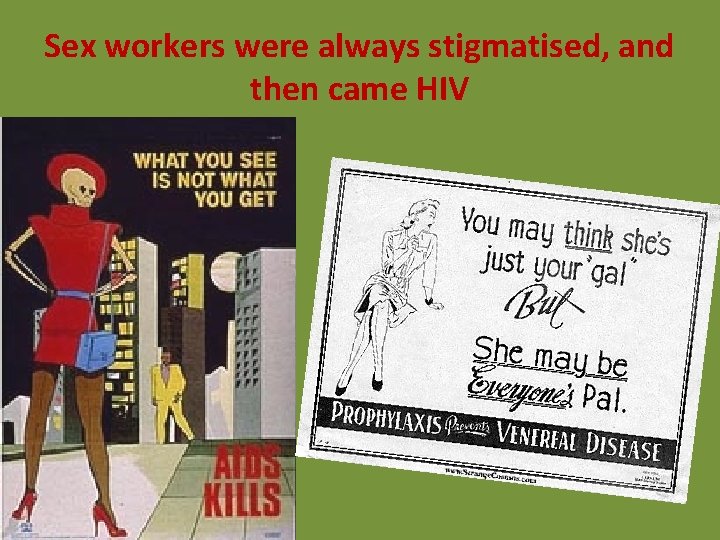 Sex workers were always stigmatised, and then came HIV Sex workers were always stigmatised, and then came HIV