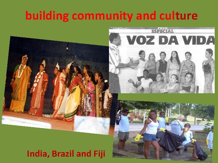 building community and culture India, Brazil and Fiji building community and culture India, Brazil and Fiji
