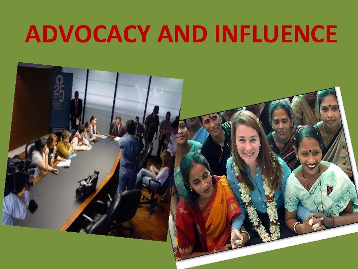 ADVOCACY AND INFLUENCE ADVOCACY AND INFLUENCE
