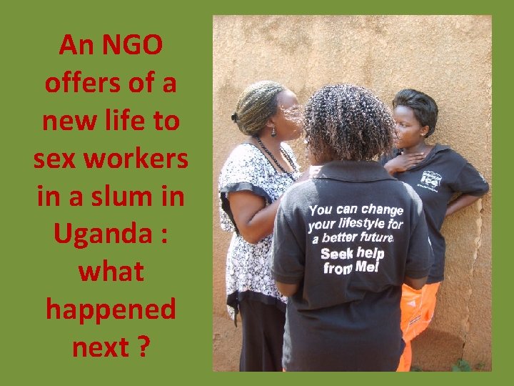 An NGO offers of a new life to sex workers in a slum in An NGO offers of a new life to sex workers in a slum in