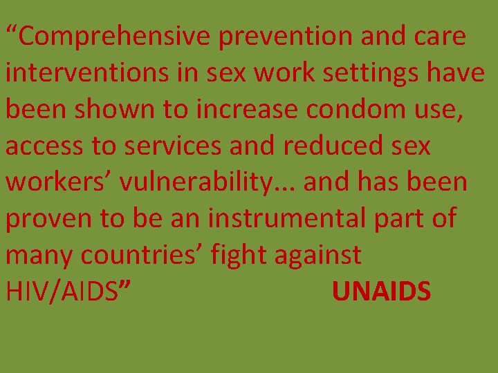 “Comprehensive prevention and care interventions in sex work settings have been shown to increase “Comprehensive prevention and care interventions in sex work settings have been shown to increase