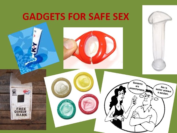 GADGETS FOR SAFE SEX GADGETS FOR SAFE SEX
