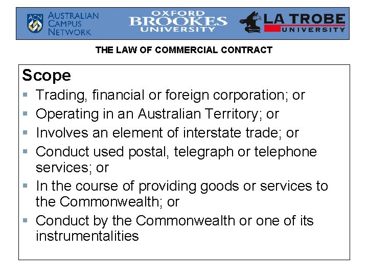 THE LAW OF COMMERCIAL CONTRACT Scope § § Trading, financial or foreign corporation; or