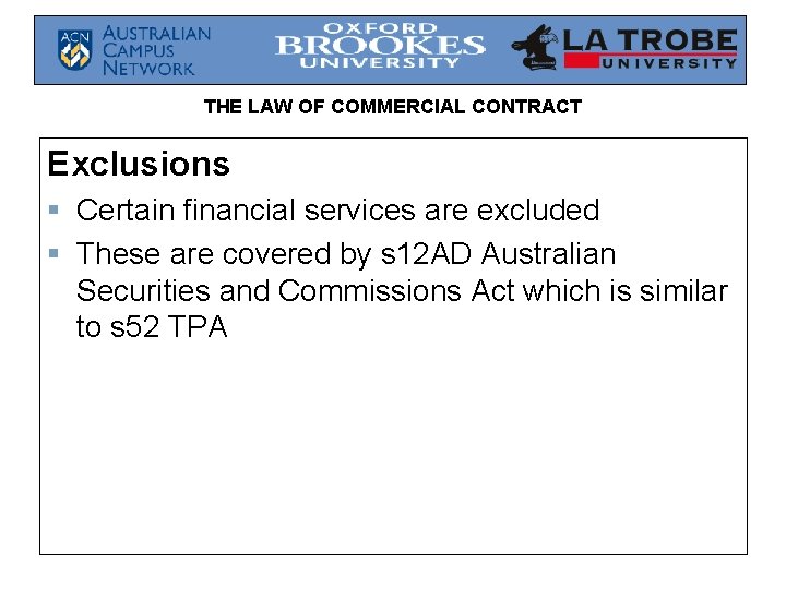 THE LAW OF COMMERCIAL CONTRACT Exclusions § Certain financial services are excluded § These