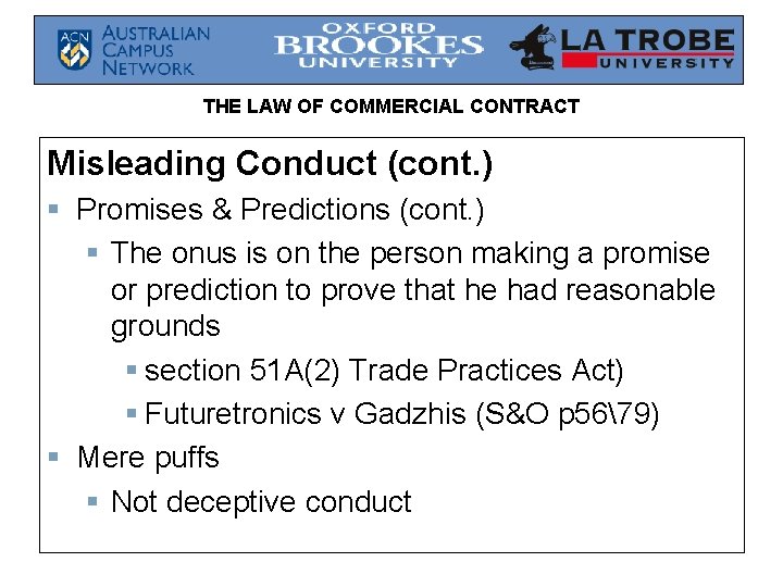 THE LAW OF COMMERCIAL CONTRACT Misleading Conduct (cont. ) § Promises & Predictions (cont.