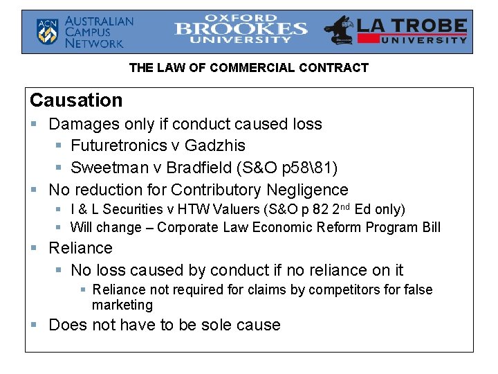 THE LAW OF COMMERCIAL CONTRACT Causation § Damages only if conduct caused loss §