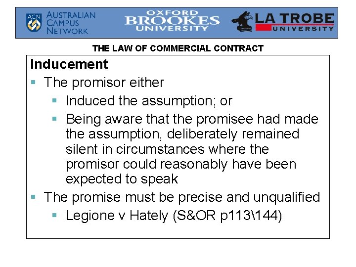 THE LAW OF COMMERCIAL CONTRACT Inducement § The promisor either § Induced the assumption;