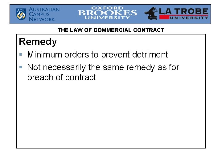 THE LAW OF COMMERCIAL CONTRACT Remedy § Minimum orders to prevent detriment § Not