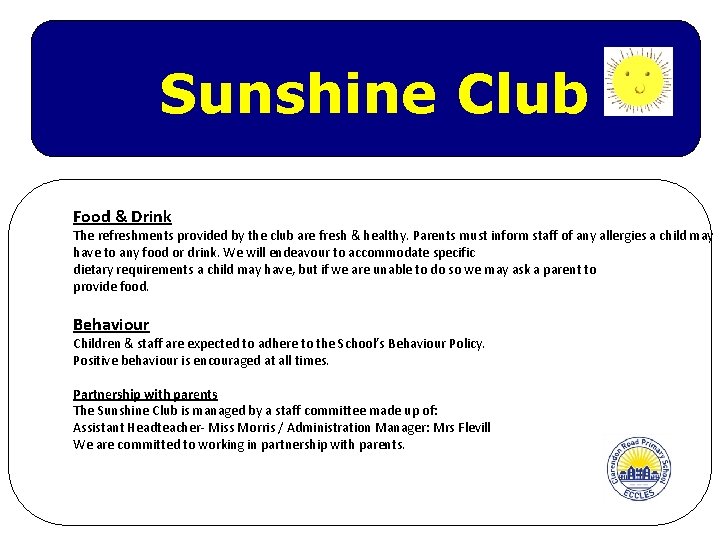 Sunshine Club Food & Drink The refreshments provided by the club are fresh &