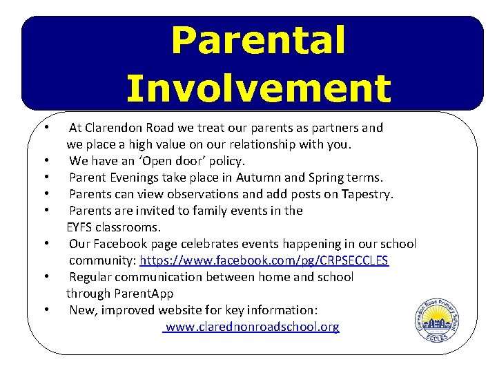 Parental Involvement • At Clarendon Road we treat our parents as partners and we