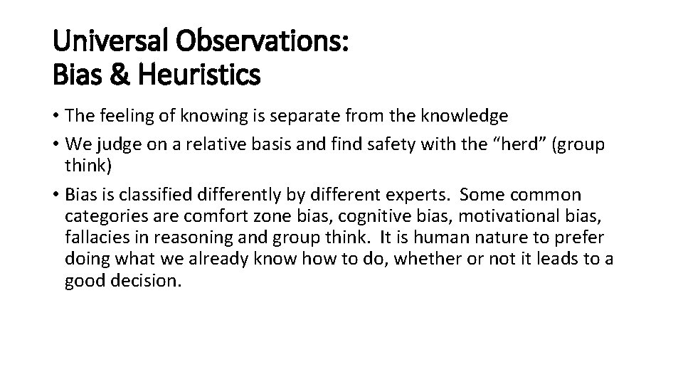 Universal Observations: Bias & Heuristics • The feeling of knowing is separate from the Universal Observations: Bias & Heuristics • The feeling of knowing is separate from the
