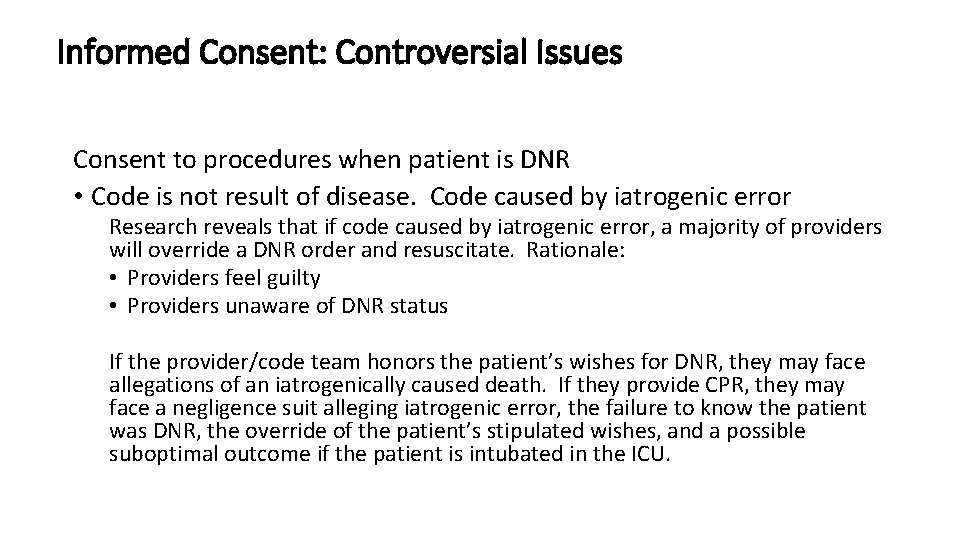 Informed Consent: Controversial Issues Consent to procedures when patient is DNR • Code is Informed Consent: Controversial Issues Consent to procedures when patient is DNR • Code is