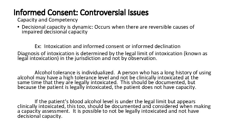 Informed Consent: Controversial Issues Capacity and Competency • Decisional capacity is dynamic: Occurs when Informed Consent: Controversial Issues Capacity and Competency • Decisional capacity is dynamic: Occurs when