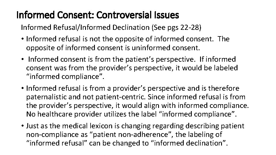 Informed Consent: Controversial Issues Informed Refusal/Informed Declination (See pgs 22 -28) • Informed refusal Informed Consent: Controversial Issues Informed Refusal/Informed Declination (See pgs 22 -28) • Informed refusal