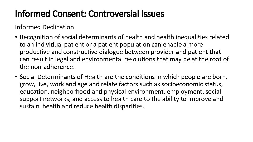 Informed Consent: Controversial Issues Informed Declination • Recognition of social determinants of health and Informed Consent: Controversial Issues Informed Declination • Recognition of social determinants of health and