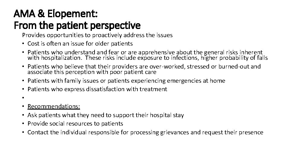 AMA & Elopement: From the patient perspective Provides opportunities to proactively address the issues AMA & Elopement: From the patient perspective Provides opportunities to proactively address the issues