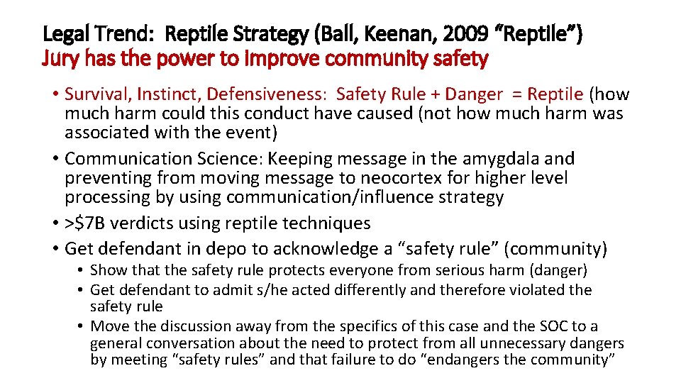 Legal Trend: Reptile Strategy (Ball, Keenan, 2009 “Reptile”) Jury has the power to improve Legal Trend: Reptile Strategy (Ball, Keenan, 2009 “Reptile”) Jury has the power to improve