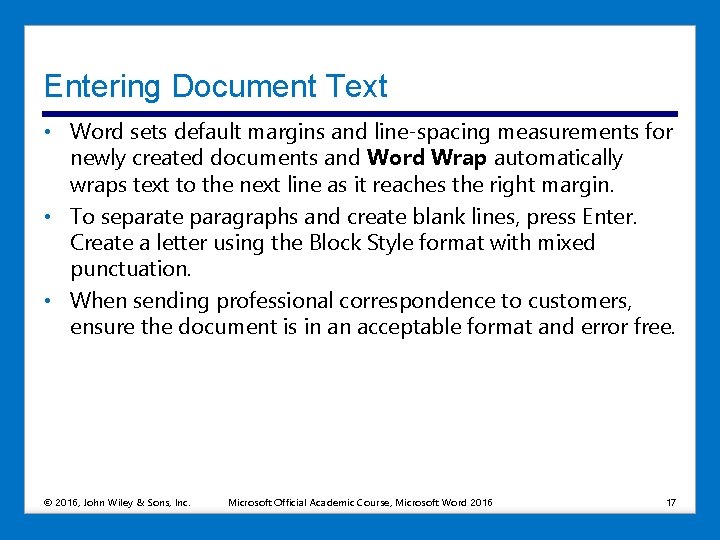 Entering Document Text • Word sets default margins and line-spacing measurements for newly created