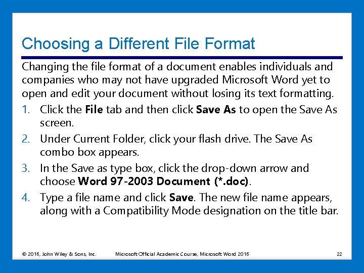 Choosing a Different File Format Changing the file format of a document enables individuals