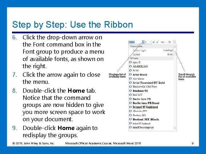 Step by Step: Use the Ribbon 6. Click the drop-down arrow on the Font