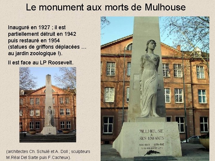Le monument aux morts de Mulhouse Inauguré en 1927 ; il est partiellement détruit