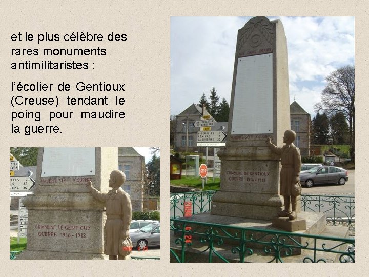 et le plus célèbre des rares monuments antimilitaristes : l’écolier de Gentioux (Creuse) tendant