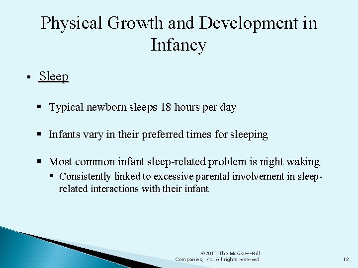 Physical Growth and Development in Infancy Sleep Typical newborn sleeps 18 hours per day