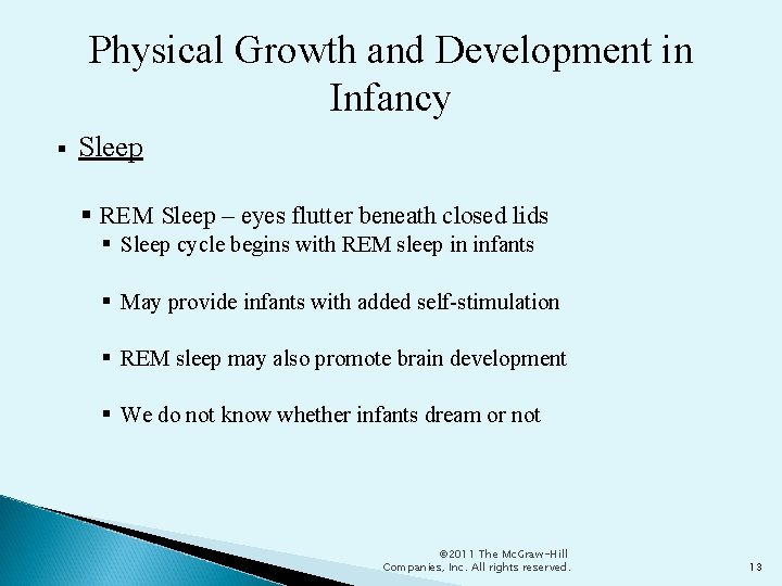 Physical Growth and Development in Infancy Sleep REM Sleep – eyes flutter beneath closed