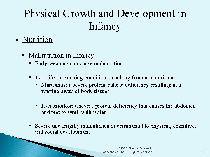 Physical Growth and Development in Infancy Nutrition Malnutrition in Infancy Early weaning can cause