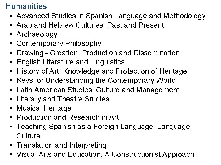 Humanities • Advanced Studies in Spanish Language and Methodology • Arab and Hebrew Cultures: