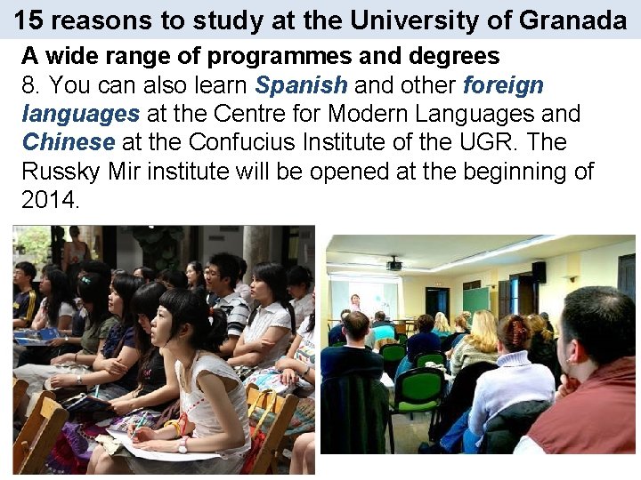 15 reasons to study at the University of Granada A wide range of programmes