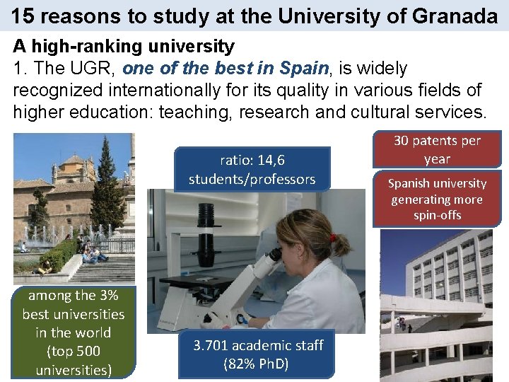 15 reasons to study at the University of Granada A high-ranking university 1. The