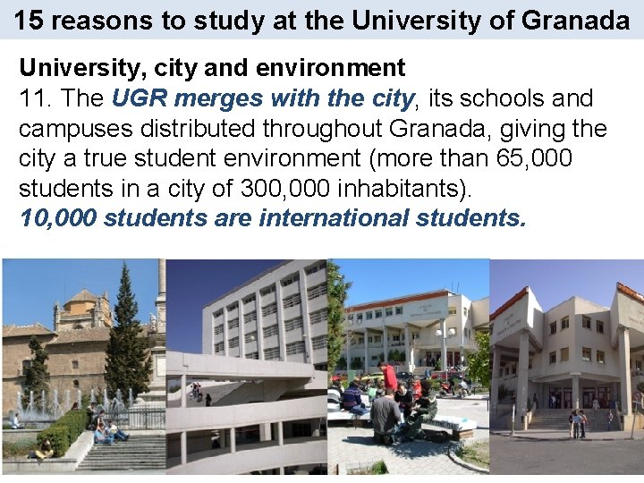 15 reasons to study at the University of Granada University, city and environment 11.