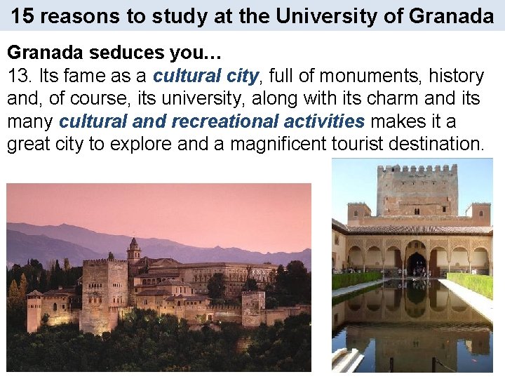 15 reasons to study at the University of Granada seduces you… 13. Its fame