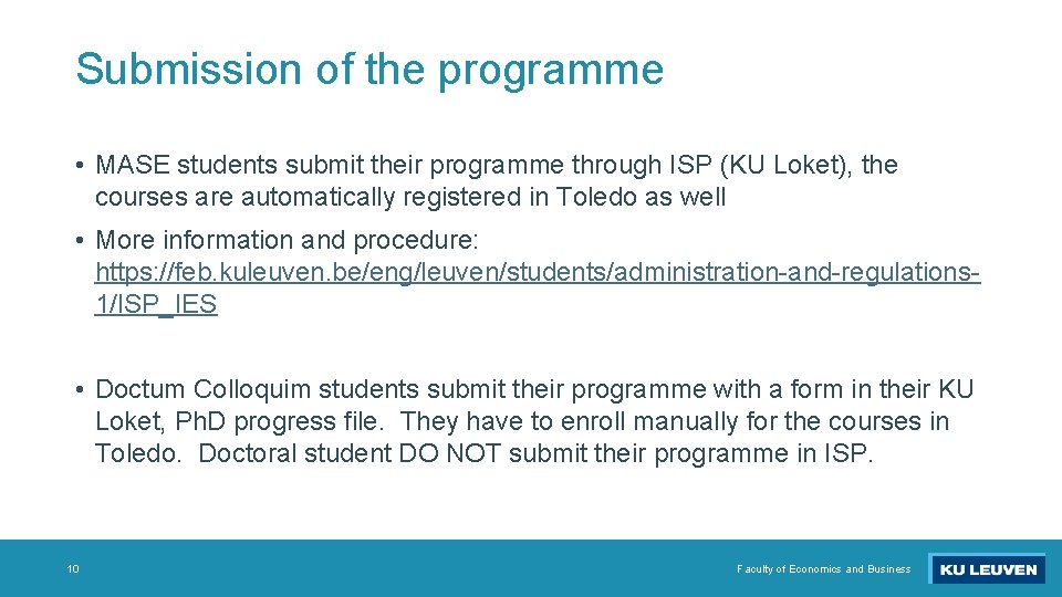 Submission of the programme • MASE students submit their programme through ISP (KU Loket),
