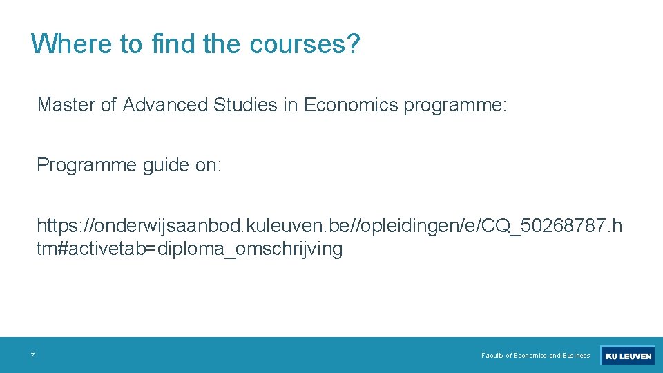 Where to find the courses? Master of Advanced Studies in Economics programme: Programme guide