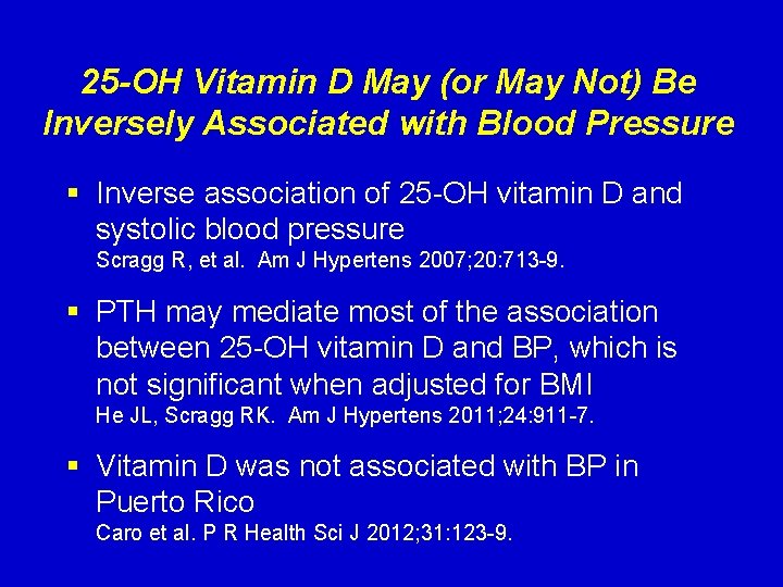 25 -OH Vitamin D May (or May Not) Be Inversely Associated with Blood Pressure