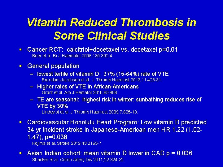 Vitamin Reduced Thrombosis in Some Clinical Studies § Cancer RCT: calcitriol+docetaxel vs. docetaxel p=0.