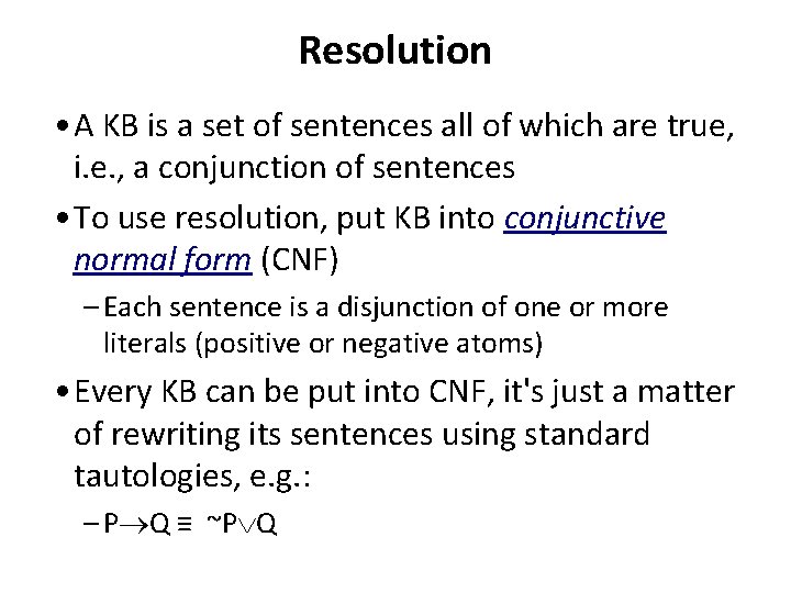 Resolution • A KB is a set of sentences all of which are true,
