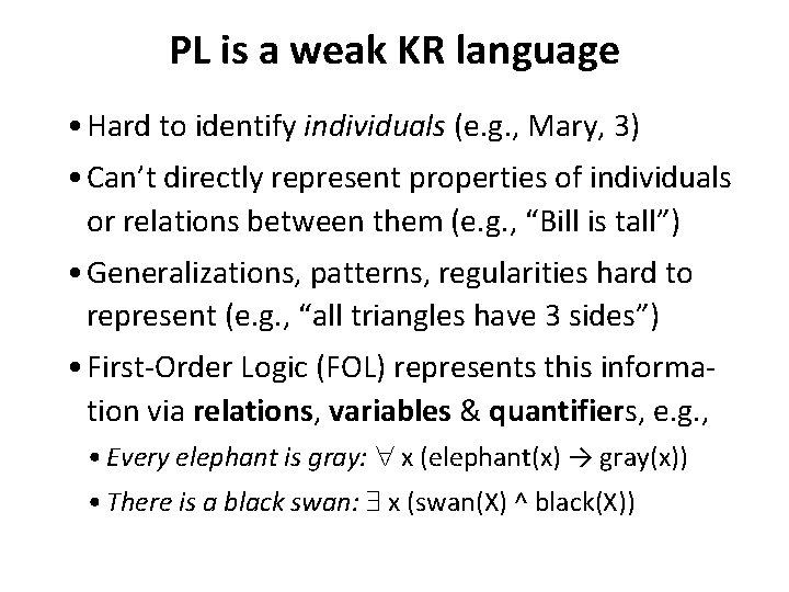 PL is a weak KR language • Hard to identify individuals (e. g. ,