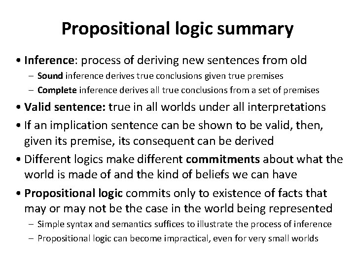 Propositional logic summary • Inference: process of deriving new sentences from old – Sound