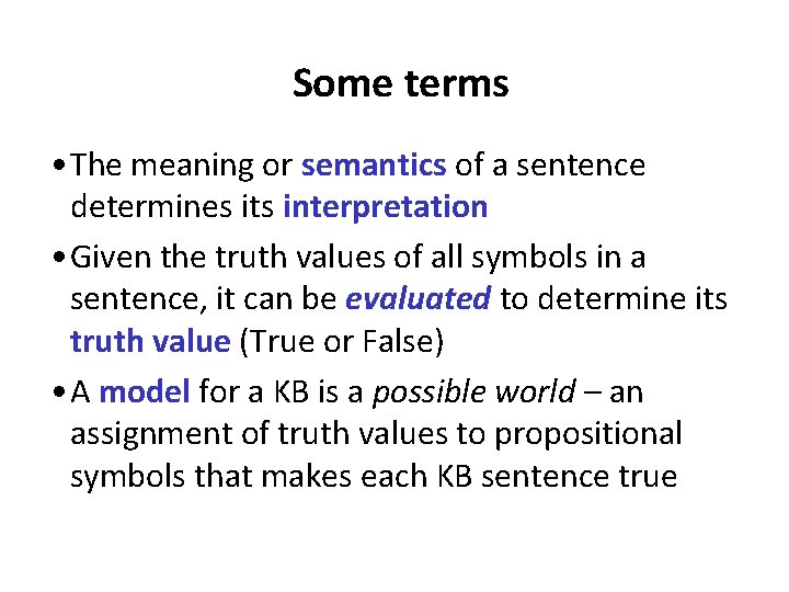 Some terms • The meaning or semantics of a sentence determines its interpretation •