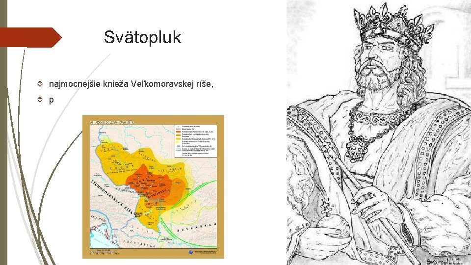 Svätopluk najmocnejšie knieža Veľkomoravskej ríše, p 