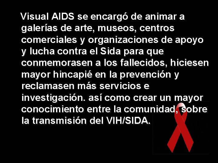 Visual AIDS se encargó de animar a galerías de arte, museos, centros comerciales y