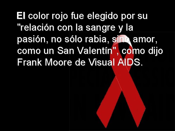 El color rojo fue elegido por su "relación con la sangre y la pasión,