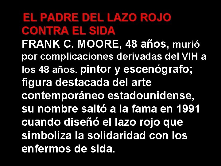 EL PADRE DEL LAZO ROJO CONTRA EL SIDA FRANK C. MOORE, 48 años, murió